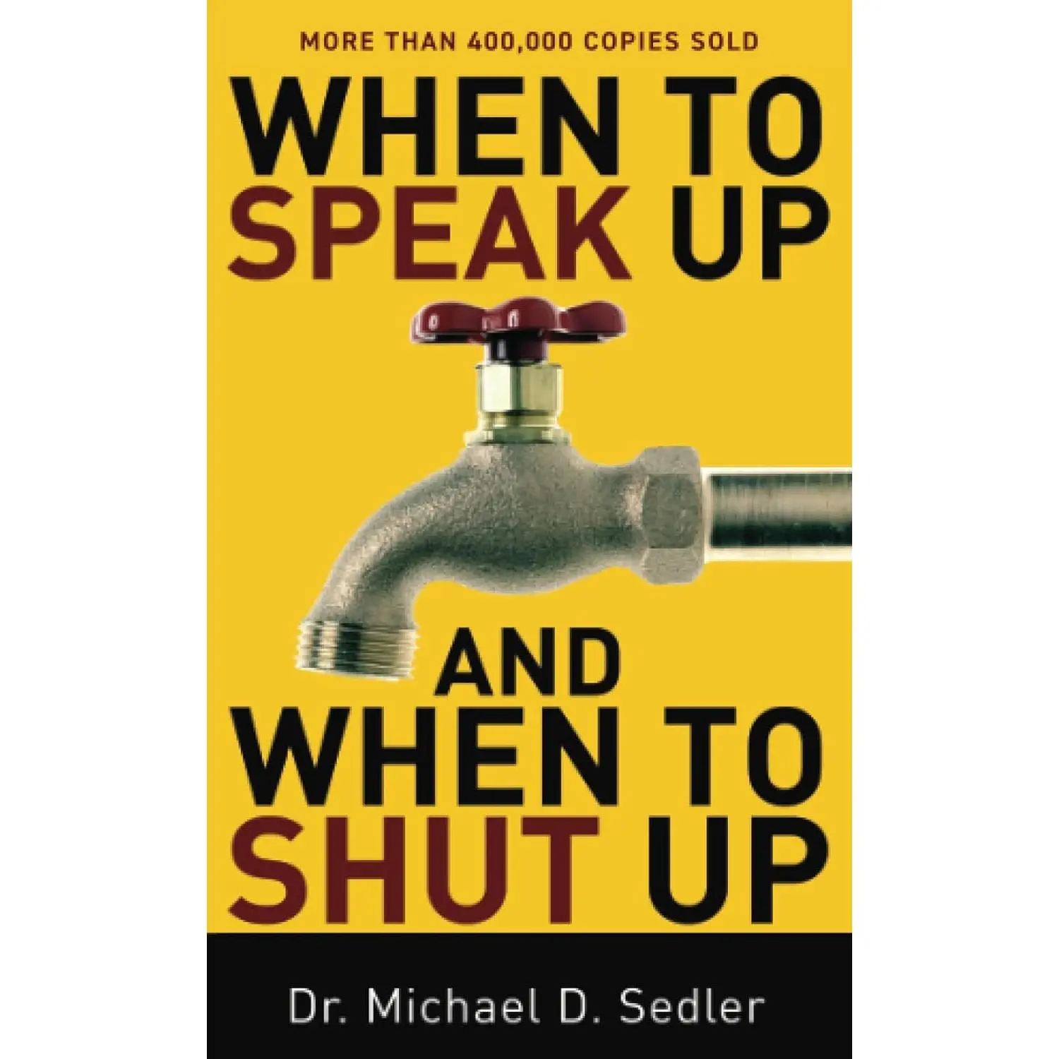 When to Speak Up and When To Shut Up - Paperback