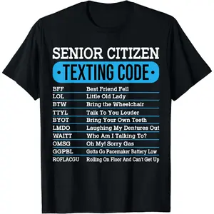 [100% Cotton] Senior Citizen Texting Code Funny Old People Gift Idea T-Shirt Casual Crewneck Fabric Menswear