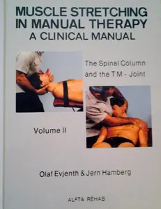 USED-Muscle Stretching in Manual Therapy: A Clinical Manual, The Spinal Column and Tempro-mandibular Joint, Vol. 2 by Olaf Evjenth (Paperback)