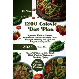 1200- Calorie Diet Plan: A Proven Path To Simple, Sustainable Low-carb Recipes, Meal Plan for Healthy Fat Loss and Weight Management Paperback – Large Print, March 14, 2025