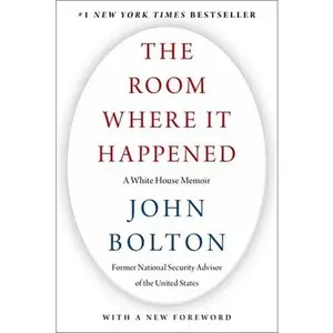 The Room Where It Happened: A White House Memoir -- John Bolton, Paperback
