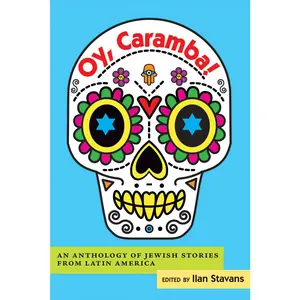 USED-Oy, Caramba!: An Anthology of Jewish Stories from Latin America (Paperback)