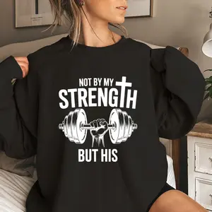 'Not by my strength, but by His' printed cross and dumbbell Women's Sweatshirt Casual Print Long Sleeve Round Neck Pullover for Daily Wear, Ladies Clothing Fall & Winter Fashion Unisex Sweatshirts