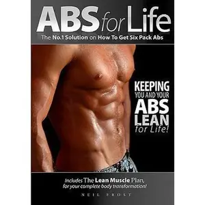 USED-Abs For Life The No. 1 Solution On How To Get Six Pack Abs by Frost, Neil (Paperback)