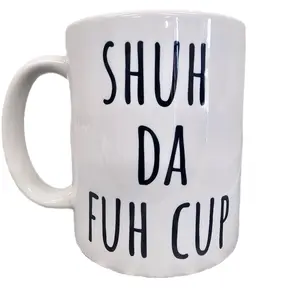 Shuh Da Fuh Cup Coffee Mug - Simple Design with Bold Text Lettering Drinkware Washable Reuse Ceramic Reusable