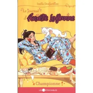 USED-Le Journal D'Aurelie Laflamme Tome 5: Championne by India Desjardins (Paperback)