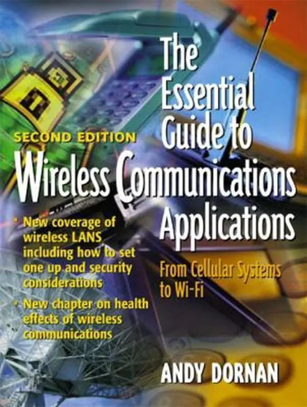 USED-The Essential Guide to Wireless Communications Applications by Dornan, Andy (Paperback)