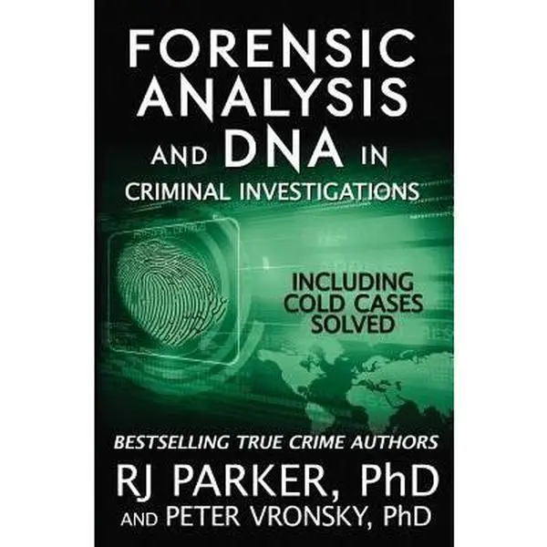 USED Book - Forensic Analysis and DNA in Criminal Investigations: Including Cold Cases Solved by RJ Parker (Paperback) - english