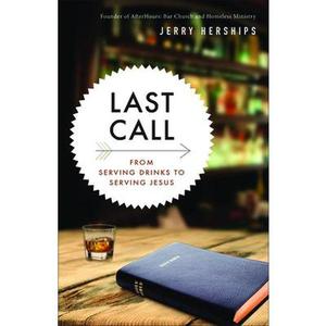 USED-Last Call: From Serving Drinks to Serving Jesus by Herships, Jerry (Paperback)
