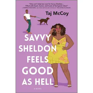 Savvy Sheldon Feels Good as Hell: A Romance Novel by Taj McCoy [Paperback Book]