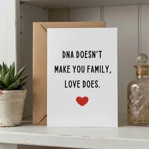 DNA Doesn't Make You Family, Love Does Gift Card - Step Father's Day Card - Fathers Day Gift for Stepdad - Dad Birthday Gifts from Stepdaughter Stepson