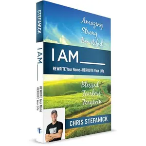 USED-I AM_ Rewrite Your Name-REROUTE Your Life - Blessed Fearless Forgiven by Chris Stefanick (Paperback)
