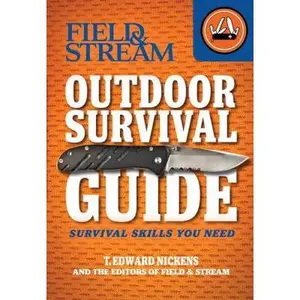 USED-Field & Stream Outdoor Survival Guide: Survival Skills You Need by Nickens, T. Edward (Paperback)