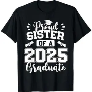 Proud Sister Of A Class Of 2025 Graduate T-Shirt