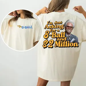 Funny Baby Billy Freeman I'm Just Asking For A Eight-Ball And $2 Million T-Shirt, Retro Quote Meme Tee, The Righteous Gemstones Shirt for Men & Women