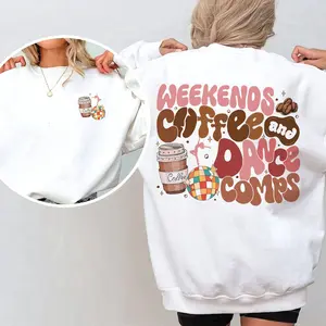 Weekends Coffee And Dance Comp Sweatshirt, Dance Competition Shirt, Dance Teacher Shirt, Coach Gift