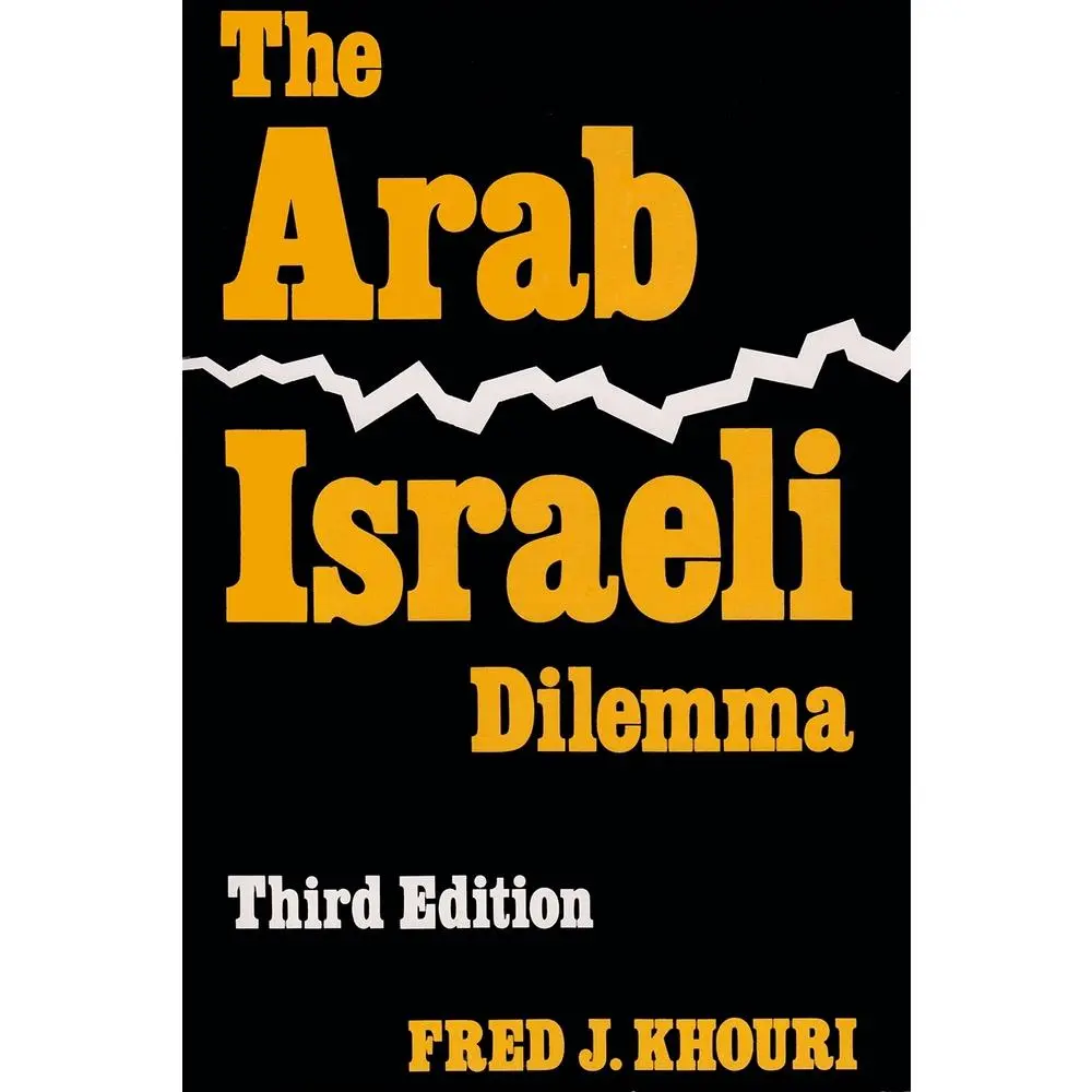 USED-The Arab Israeli Dilemma: Third Edition by Khouri, Fred J. (Paperback)