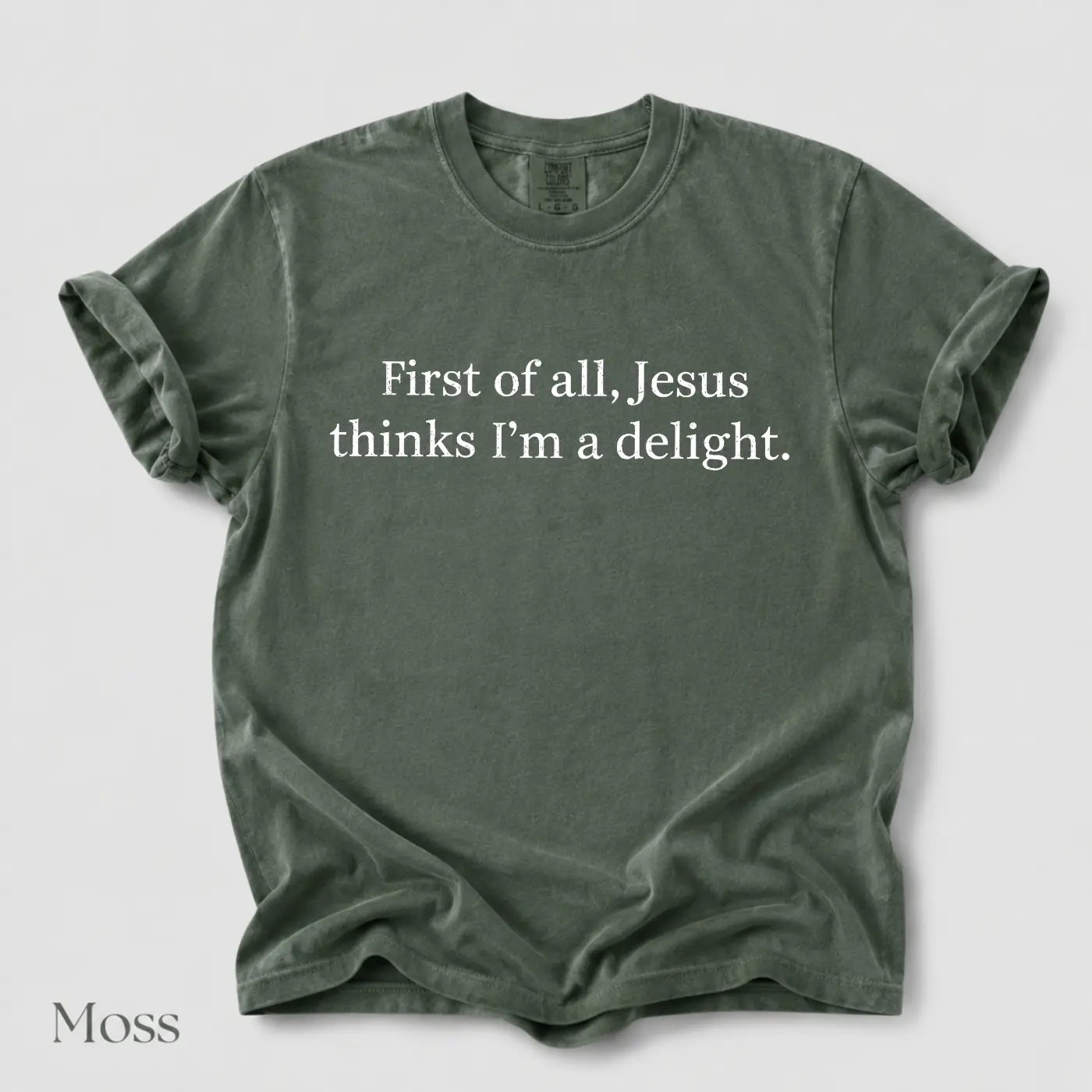 Comfort Colors Jesus Thinks I'm A Delight Shirt, Funny Christian, Humor Faith Gift for Her, Sarcastic Christian Women shirt, Gift For Women, God Gift