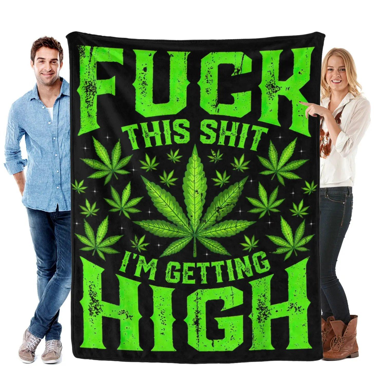 Fuck This Shit Im Getting High Graphic Marijuana 420 Stoner Gift Super Soft Flannel Blanket for Sofa Couch Bed Camping Travel Plush Warm Home Use All Seasons