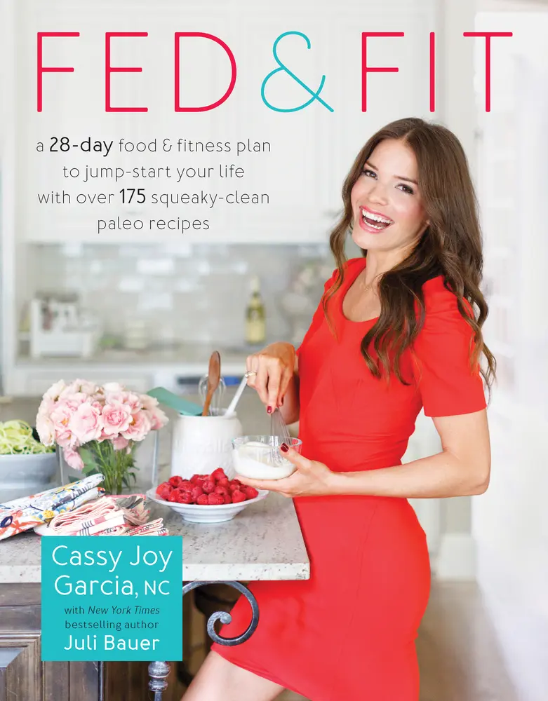 USED Book - Fed & Fit: A 28-Day Food & Fitness Plan to Jump-Start Your Life with Over 175 Squeaky-Clean Paleo Recipes by Garcia, Cassy Joy (Paperback) - english