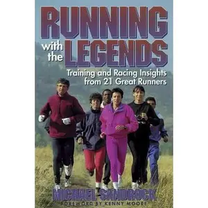 USED-Running With the Legends: Training and Racing Insights from 21 Great Runners by Michael Sandrock (Paperback)