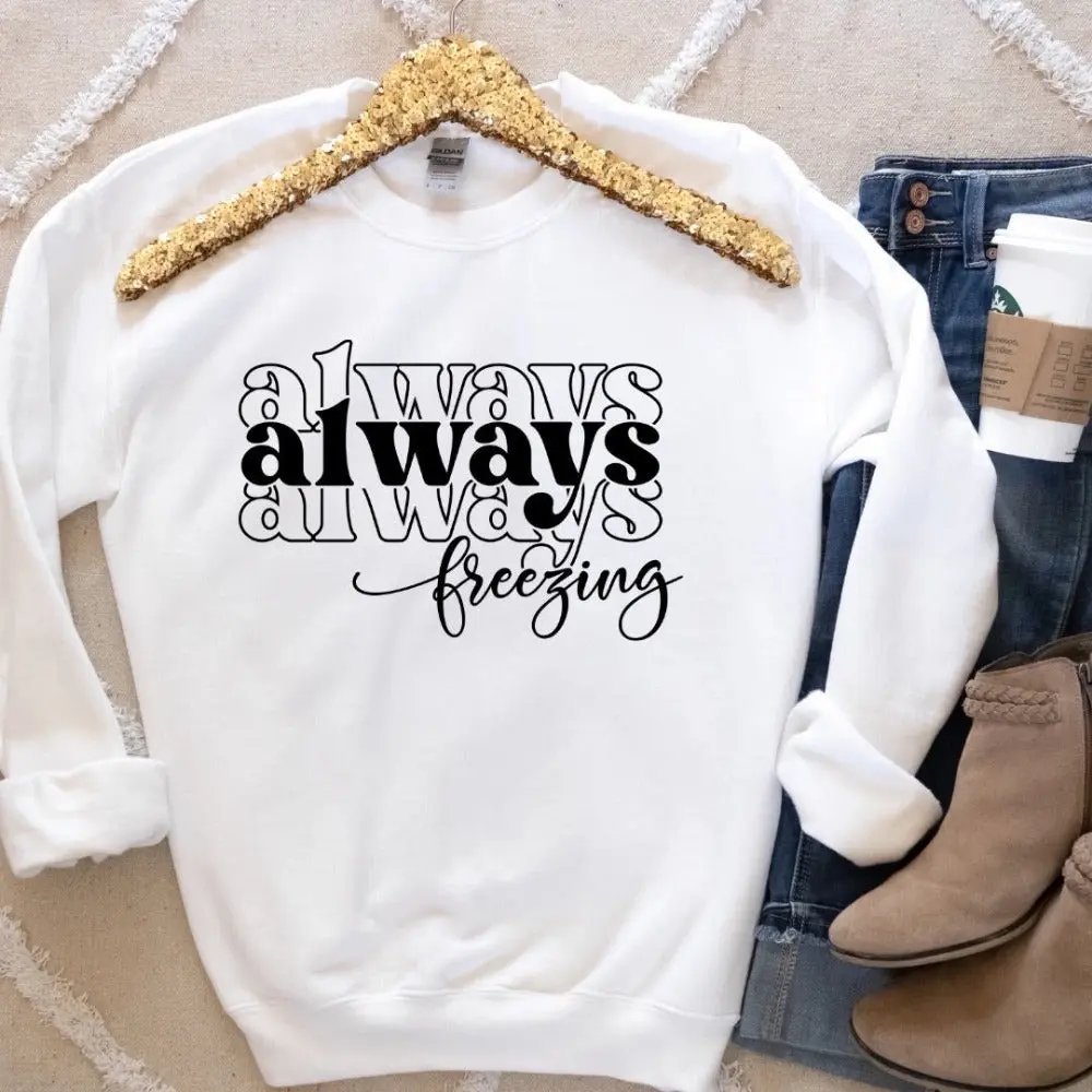 Always Freezing Sweatshirt