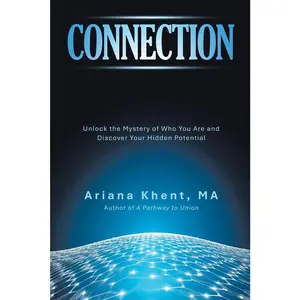USED-Connection: Unlock the Mystery of Who You Are and Discover Your Hidden Potential by Khent, Ariana (Paperback)