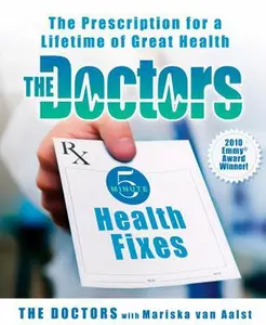 USED-The Doctors 5-Minute Health Fixes: The Prescription for a Lifetime of Great Health by The Doctors (Hardcover)