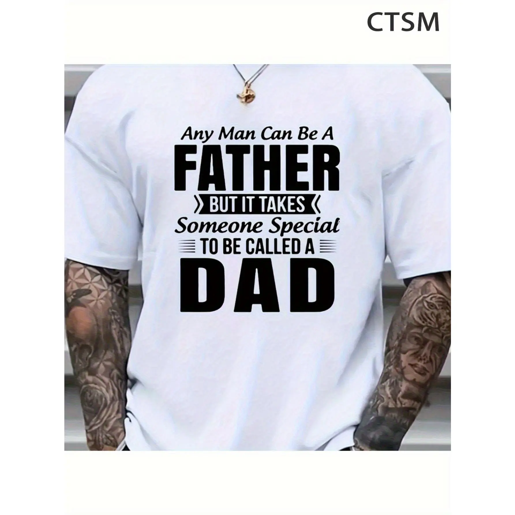 Any Man Can Be A Father But It Takes Someone Special To Be Called A Dad Graphic T-Shirt, Fathers Day Gift Crew Neck Short Sleeve Tee For Papa Husband Unisex