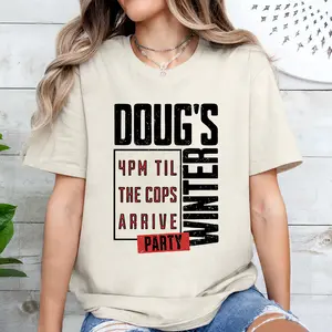 Dougs Winter Party T Shirt, Dougs Winter Tee, Winter Party T Shirt,  Fashion Cotton, Full Colors, Full Sizes, For Men, For Women