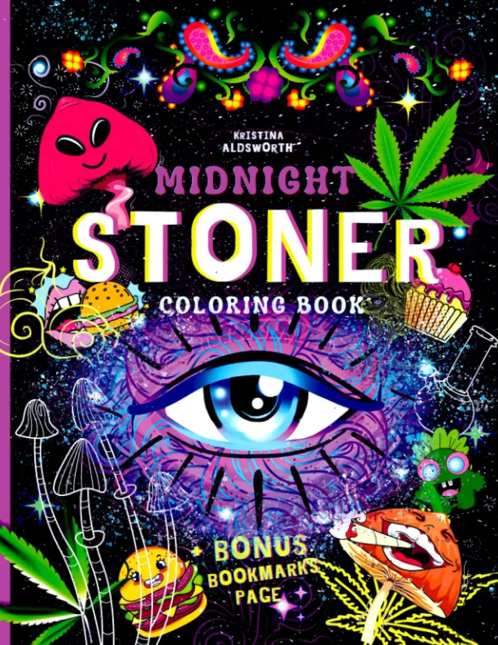 MIDNIGHT STONER Coloring Book + BONUS Bookmarks Page!! Stoner's Perfect Gift Funny Trippy Coloring Book for stressrelief