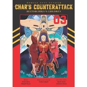 Mobile Suit Gundam: Char's Counterattack, Volume 3: Beltorchika's Children -- Uroaki Sabisi, Paperback