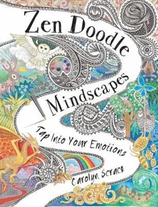 USED-Zen Doodle Mindscapes: Tap Into Your Emotions by Scrace, Carolyn (Paperback)