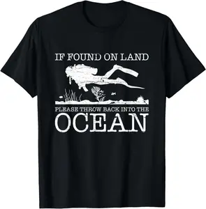 100% Cotton If Found On Land Scuba Diving Shirt Funny Diver Gift T-Shirt