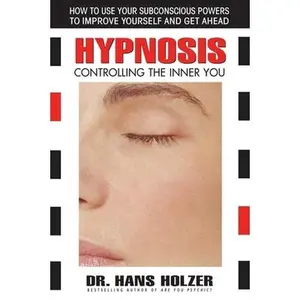 USED-Hypnosis: Controlling the Inner You by Holzer, Hans (Paperback)