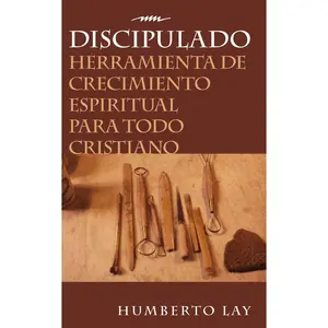 USED-Discipulado: Herramienta de Crecimiento Espiritual Para Todo Cristiano by Lay, Humberto (Paperback)