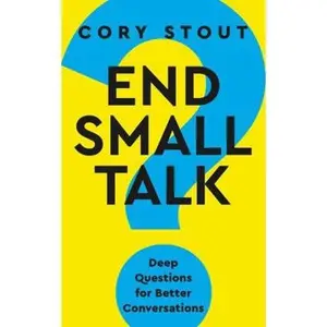 USED Book - End Small Talk: Deep Questions for Better Conversations by Cory Stout (Paperback) - english