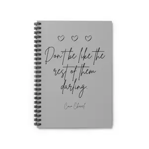 Don't be like the rest of them darling chanel quote Spiral Notebook - Ruled Line