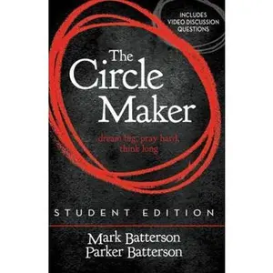 USED-The Circle Maker Student Edition: Dream Big, Pray Hard, Think Long. by Batterson, Mark (Paperback)