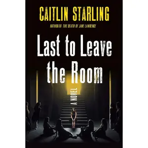 USED-Last to Leave the Room by Starling, Caitlin (Hardcover)