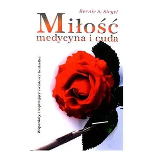 USED-Milosc, medycyna i cuda by Bernie S. Siegel (Paperback)