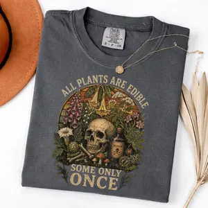 Comfort Colors All Plants Are Edible Some Only Once Shirt, Skull Flower Floral T Shirt, Dark Poison Garden Tee, Plants And Zombies Inspired Apparel , Unisex Fitted Short Sleeve Tee, Classic Streetwear