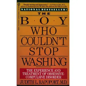 USED-The Boy Who Couldn't Stop Washing: The Experience and Treatment of Obsessive-Compulsive Disorder by Rapoport, Judith L. (Mass Market Paperback)