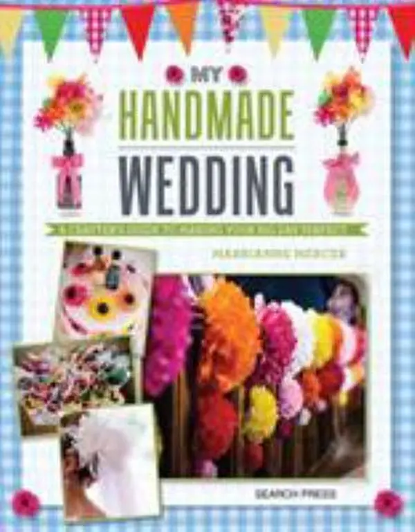 USED-My Handmade Wedding: A Crafter's Guide to Making Your Big Day Perfect by Mercer, Marrianne (Paperback)