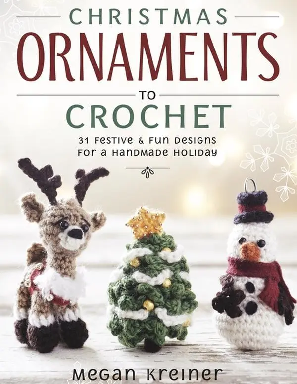 Christmas Ornaments to Crochet: 31 Festive and Fun-To-Make Designs for a Handmade Holiday by Megan Kreiner (Paperback)