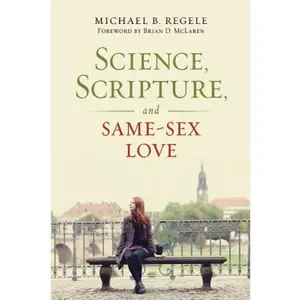 USED-Science, Scripture, and Same-Sex Love by Regele, Michael B. (Paperback)