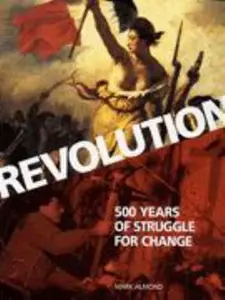 USED Book - Revolution: 500 Years of Struggle for Change by Mark Almond (Hardcover) - english