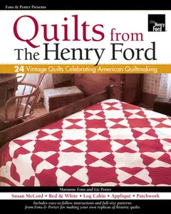 USED-Fons & Porter Presents Quilts from The Henry Ford: 24 Vintage Quilts Celebrating American Quiltmaking (Landauer) Full-Size Patterns; Projects for Red & White, Susan McCord, Log Cabin, Patchwork & More by Liz Porter Marianne Fons (Paperback)