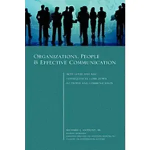 USED-Organizations, People & Effective Communication: Most Good and Bad Consequences Come Down to People and Communication by Anthony, Richard J., Sr. (Hardcover)