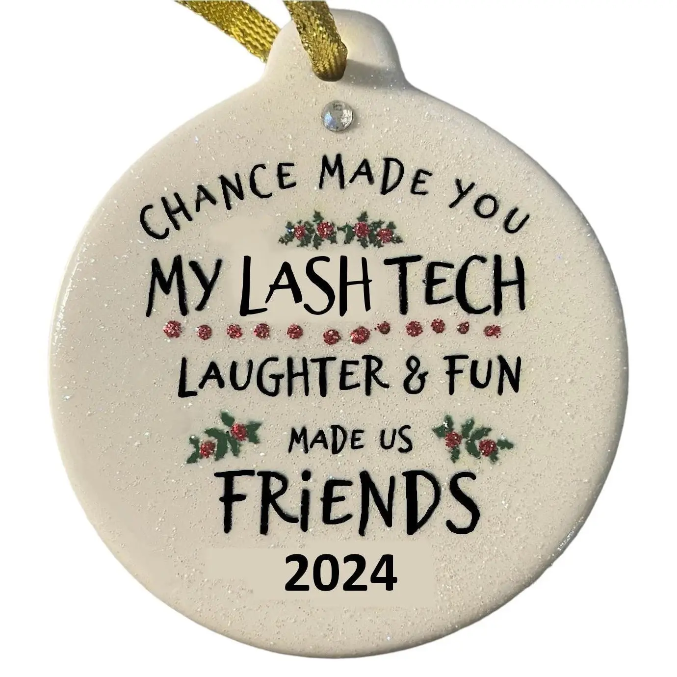 Chance Made You My LASH Tech Laughter & Fun Made Us Friends Porcelain 2024 Ornament Gift Boxed